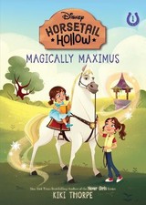 Kiki Thorpe Magically Maximus: Princess Rapunzels Horse (Disneys Hors (Hardback)