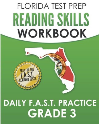 FLORIDA TEST PREP Reading Skills Workbook Daily F.A.S.T. Practice Grade 3: P...