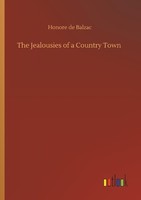 The Jealousies Of A Country Town Honore De Balzac
