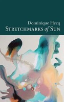 Dominique Hecq | Stretchmarks Of Sun | Taschenbuch | Englisch (2014) | Re.Press