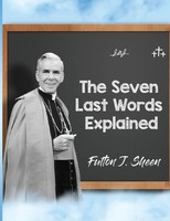 Fulton J. Sheen (U. A.) | The Seven Last Words Explained | Taschenbuch (2023)