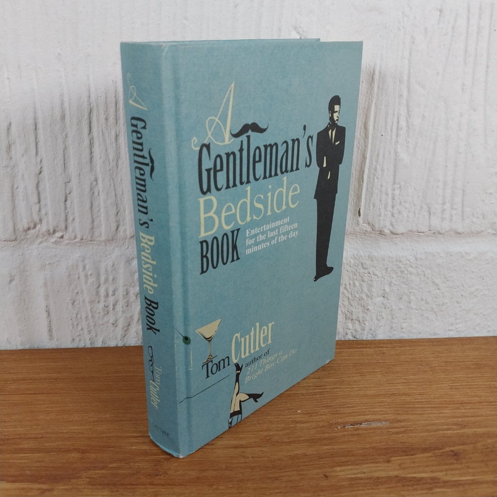 A Gentleman's Bedside Book: Entertainment for the Last Fifteen Minutes of the...