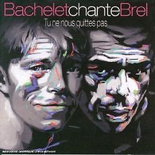 Bachelet chante Brel : Tu ne nous quittes pas von Bachelet... | CD | Zustand gut