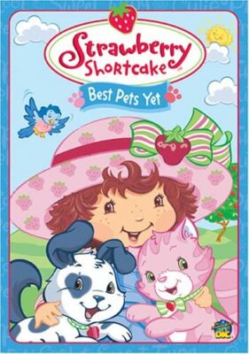 Strawberry Shortcake: Best Pets Yet