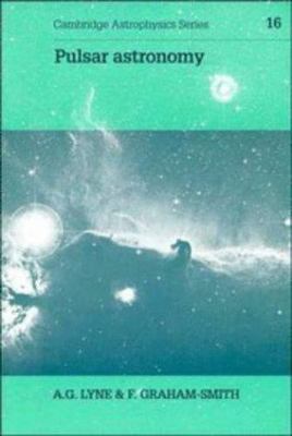 Pulsar Astronomy (Cambridge Astrophysics Series No. 16)