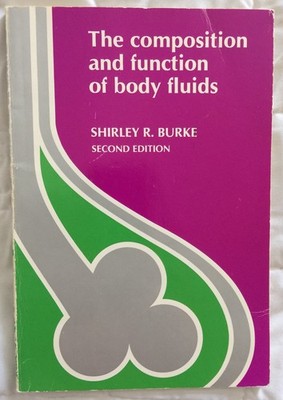 The Composition and Function of Body Fluids by Shirley R. Burke (1976)