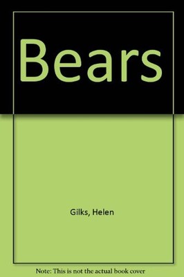 BEARS By Helen Gilks & Andrew Bale - Hardcover *Excellent Condition*