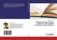 Biomonitoring Of Heavy Metals In Jakara-Getsi Catchment, Kano, Nigeria Tijjani S