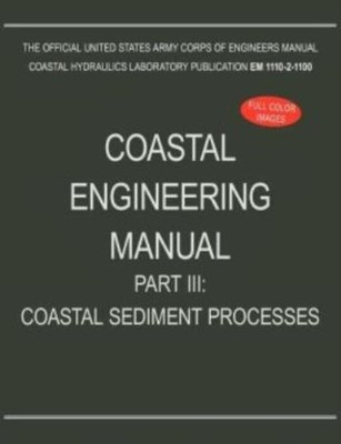 Coastal Engineering Manual Part Iii: Coastal Sediment Processes (Em 1110-2-...