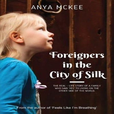 Foreigners in the City of Silk The real-life story of a family wh