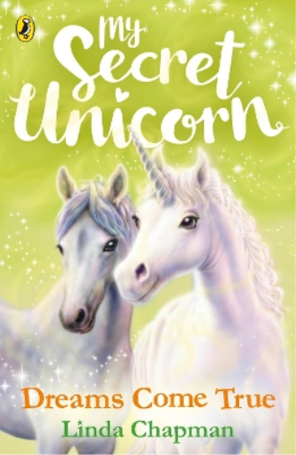 Linda Chapman My Secret Unicorn: Dreams Come True (Tascabile) My Secret Unicorn