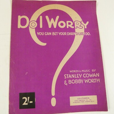 Liedblatt DO I WORRY you can bet your darn'd life i do, Cowan Worth 1941