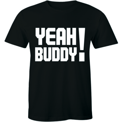 YEAH Buddy Quote Airbrushed Funny Slogan Saying T shirt Mens Tee Jersey City