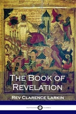 The Book of Revelation - Paperback By Larkin, Rev Clarence - GOOD