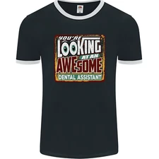 Looking at an Awesome Dental Assistant Mens Ringer T-Shirt FotL