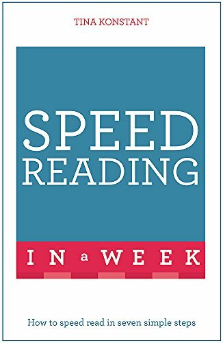 Speed Reading In A Week: How To Speed Read In Seven Simple Steps (Teach Yourse,