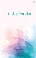 Dibyendu Pal | A Tale Of Two Lilies | Taschenbuch | Englisch (2021)