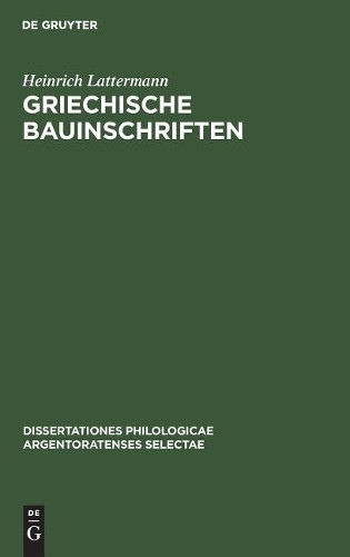 Heinrich Lattermann Griechische Bauinschriften (Hardback)
