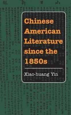 Chinese American Literature Since the 1850s, Paperback by Yin, Xiao-Huang; Da...