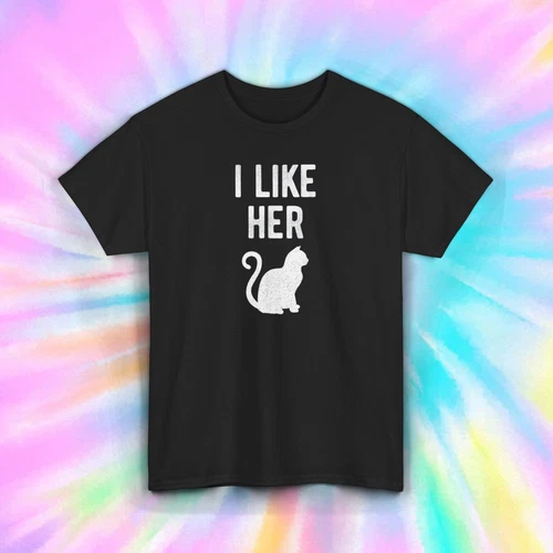I Like Her Funny Pussy Cat Lover Pet Animal Humor Graphic T-Shirt Gift S-3XL