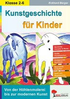 Kunstgeschichte FüR Kinder | Von Der HöHlenmalerei Bis Zur Modernen Kunst | Buch