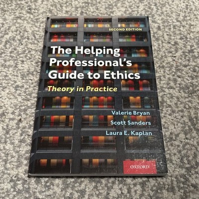 Helping Professional's Guide to Ethics : Theory in Practice by Laura E. Kaplan,