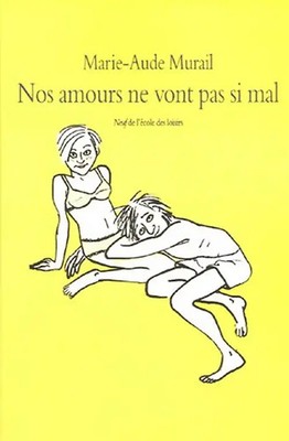 Nos amours ne vont pas si mal - Murail, Marie-Aude