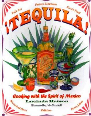 Tequila: The Spirit of Mexico - Paperback By Lucinda Hutson, H - VERY GOOD