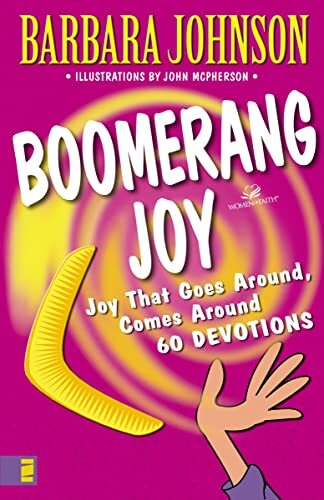 Boomerang Joy: Joy That Goes Around, Comes Around By Barbara Johnson