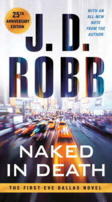 Naked in Death: 25th Anniversary Edition - Paperback By Robb, J. D. - VERY GOOD