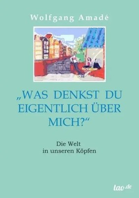 Wolfgang Amadé | Was denkst du eigentlich über mich? | Taschenbuch | Deutsch