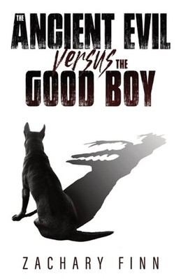 The Ancient Evil Versus the Good Boy by Zachary Finn Paperback Book