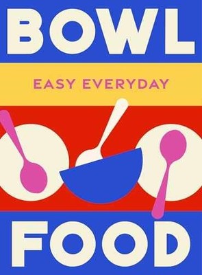 Bowl Food: 180 simple - Hardcover, by Murdoch Books Test - Very Good