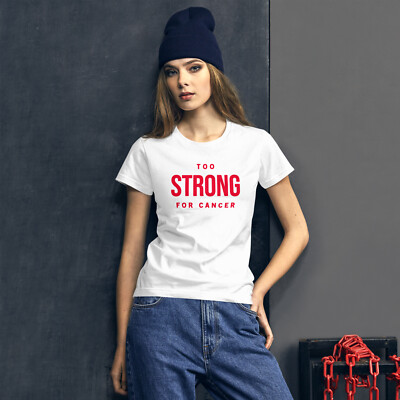 Cancer Awareness T-Shirt Too Strong for Cancer Survivor Support Men Women Kid