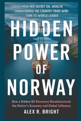 HIDDEN POWER OF NORWAY: How Her Secret Oil Wealth Transformed the Country from W