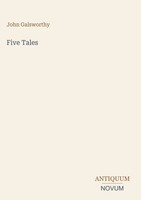 John Galsworthy | Five Tales | Buch | Englisch (2026) | Antiquum Novum Verlag