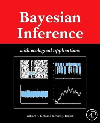 Bayesian Inference: With Ecological Applications - hardcover Link, William A...