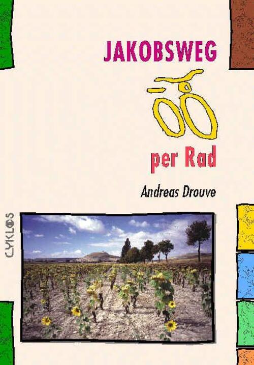 Thumbnail - Jakobsweg Per Rad | Andreas Drouve | Deutsch | Taschenbuch | 256 S. |