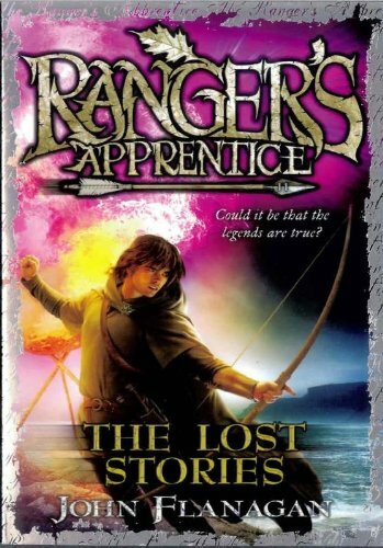Ranger's Apprentice 11: The Lost Stories By John Flanagan