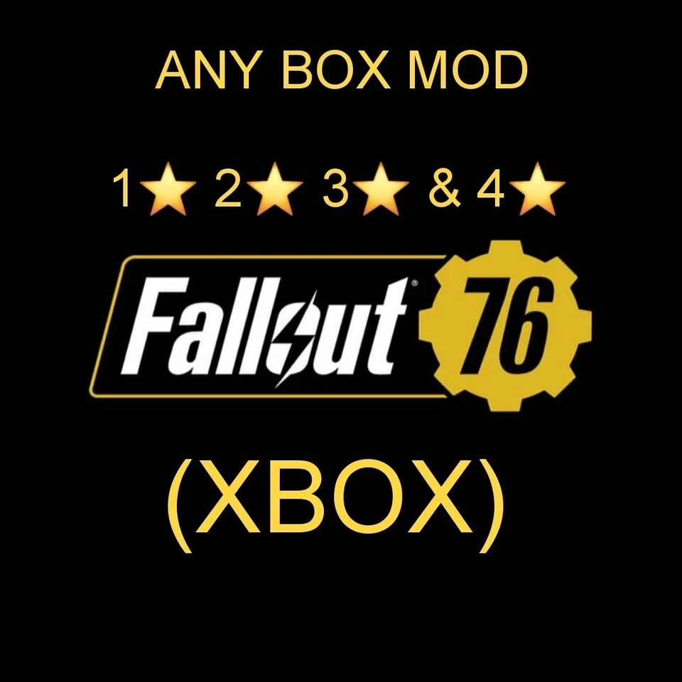 Fallout 76 - ANY 1-4⭐️ BOX MOD! (XBOX)