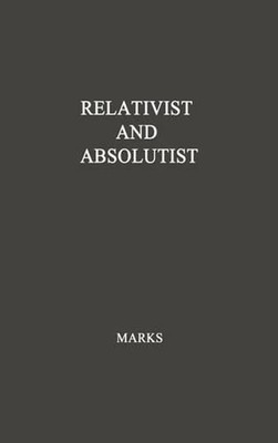 Relativist and Absolutist: The Early Neoclassical Debate in England by Emerson R