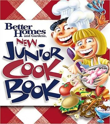 Better Homes and Gardens New Junior Cook Book (Better Homes & Gardens Test Kitch