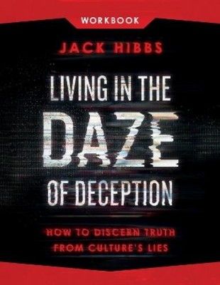 Jack Hibbs Living in the Daze of Deception Workbook (Taschenbuch)