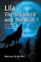 Michael R Mundy | Lila, The Shepherd And The Wolf | Taschenbuch | Englisch