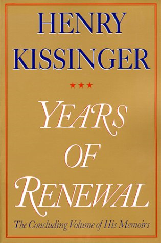 Years of Renewal - Kissinger, Henry