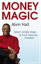 Money Magic: Seven simple steps to true financial freedom (Quick