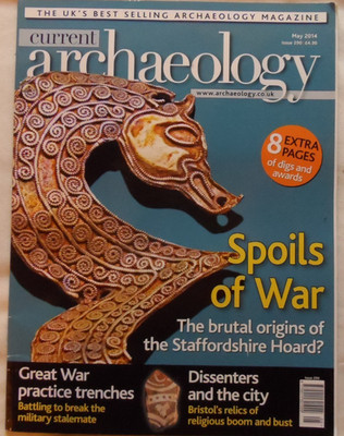 Current Archaeology UK Magazine, May 2014, Spoils Of War, Staffordshire Hoard