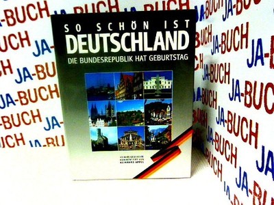 So schön ist Deutschöand Die Bundesrepublik hat Geburtstag - 40 Jahre Geschichte