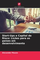 Alexander Maune | Start-Ups E Capital De Risco: LiçõEs Para Os PaíSes Em...