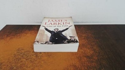 James Larkin: Lion of the Fold: The Life and Works of the Irish Buch Gill Books